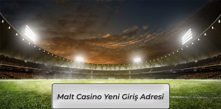 malt casino Sitesi Ve Kayıt