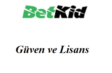 Betkid Güven ve Lisans