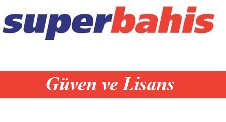 Superbahis Güven ve Lisans