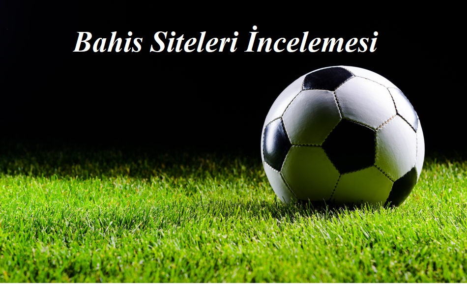 Bahis Siteleri İncelemesi