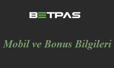 Betpas Mobil ve Bonus Bilgileri