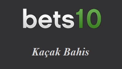 Bets10 Kaçak Bahis