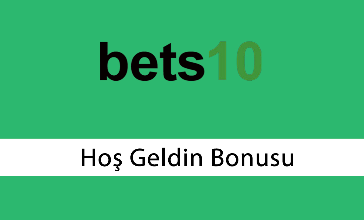 Bets10 Hoş Geldin Bonusu