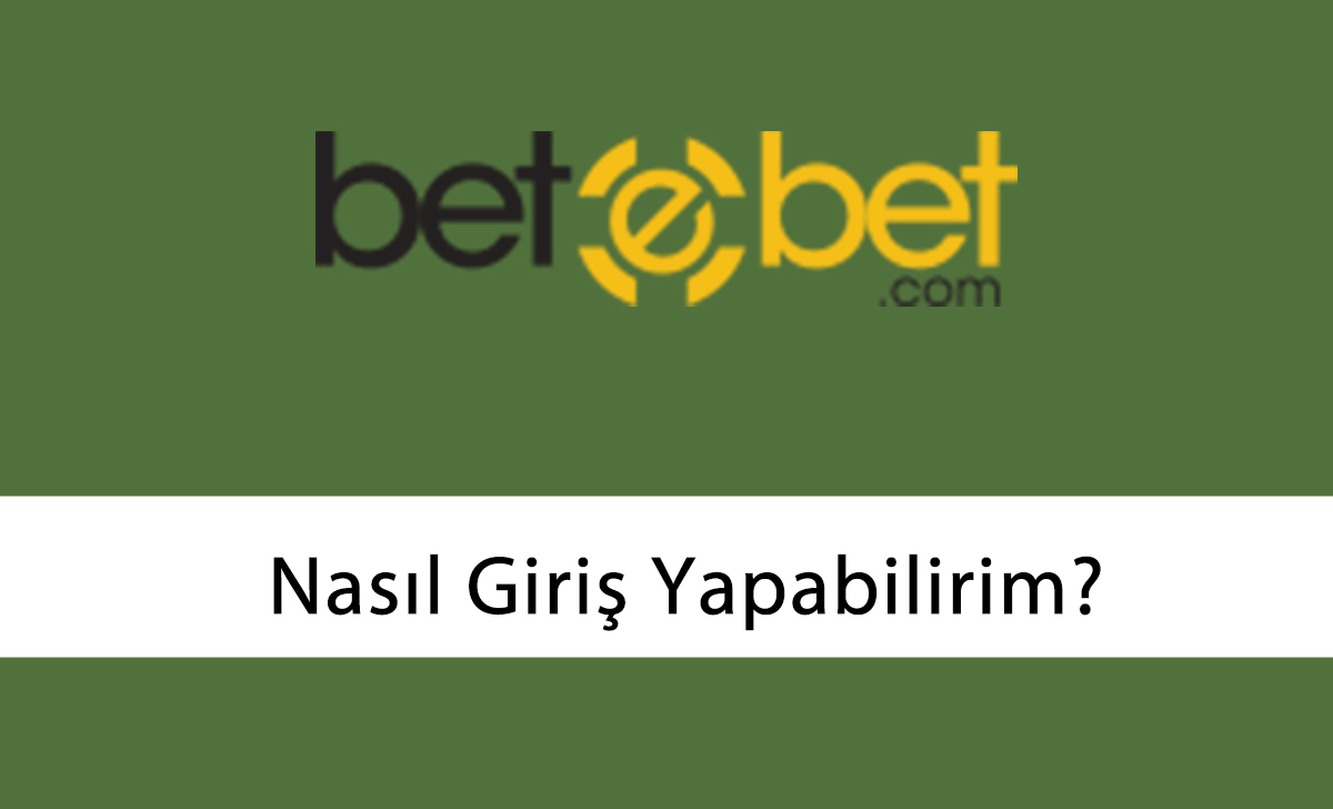 betebet nasıl giriş yapabilirim