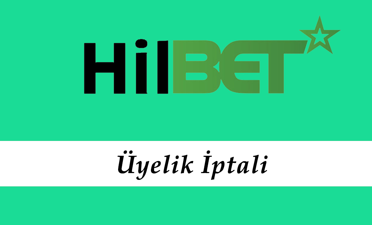 Hilbet Üyelik İptali