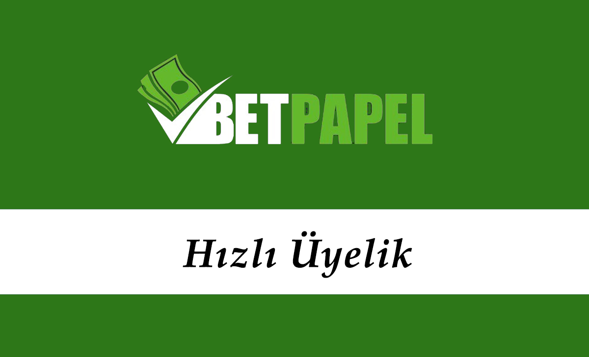 Betpapel Hızlı Üyelik