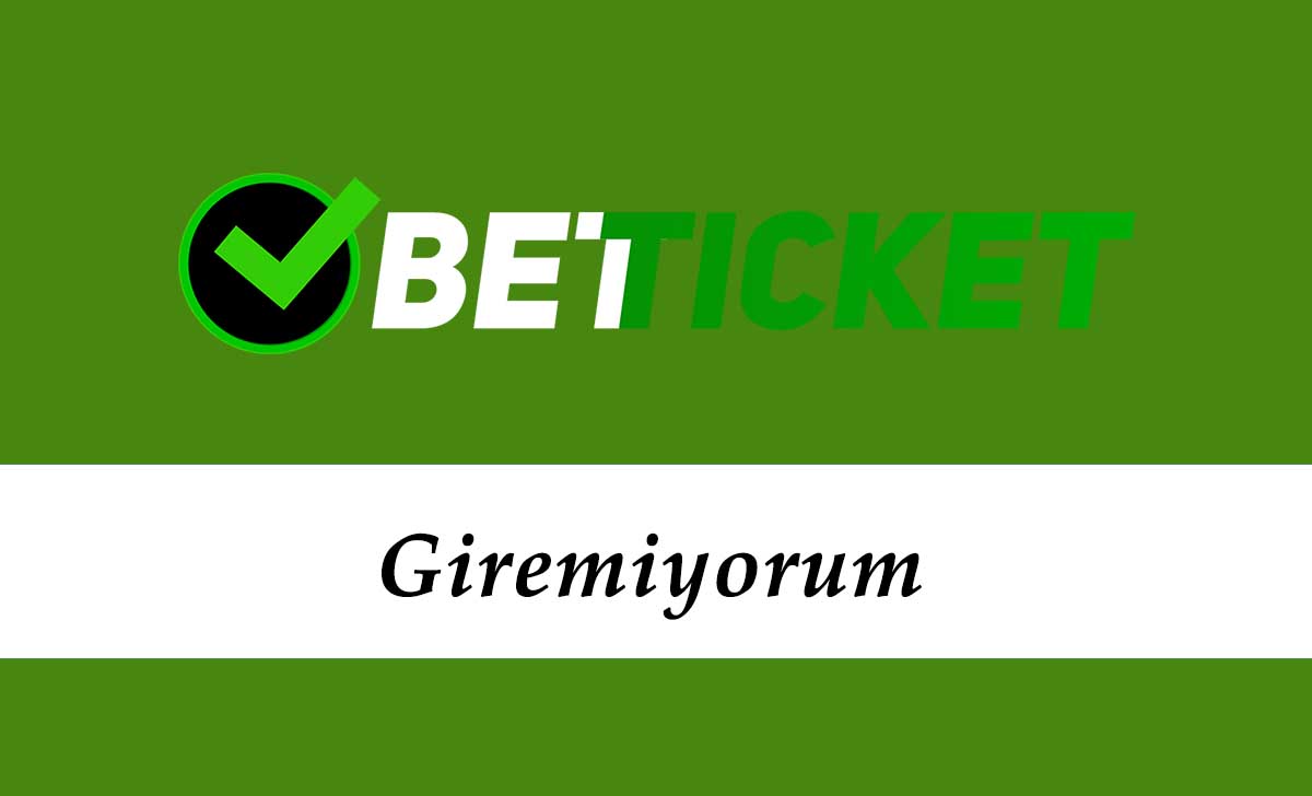 Betticket Giremiyorum