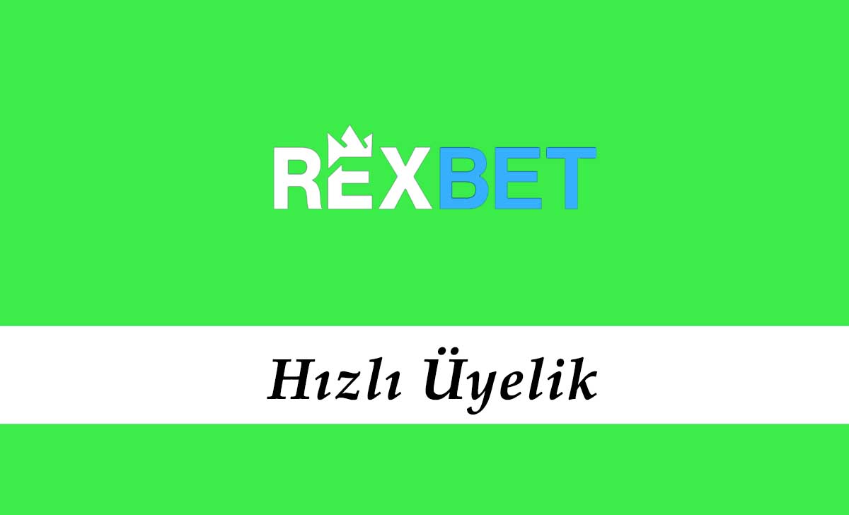 Rexbet Hızlı Üyelik