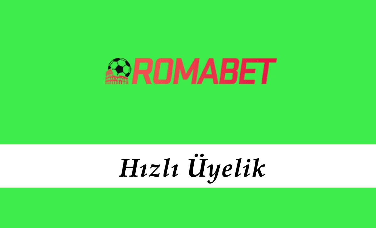 Romabet Hızlı Üyelik