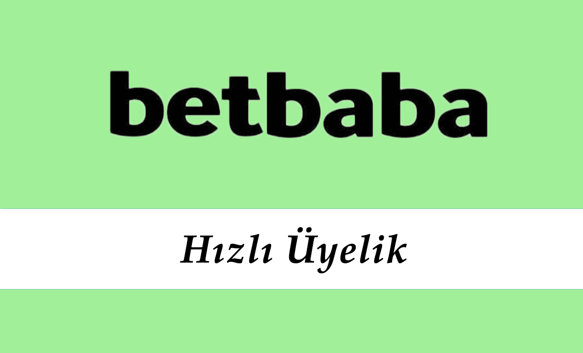 Betbaba Hızlı Üyelik