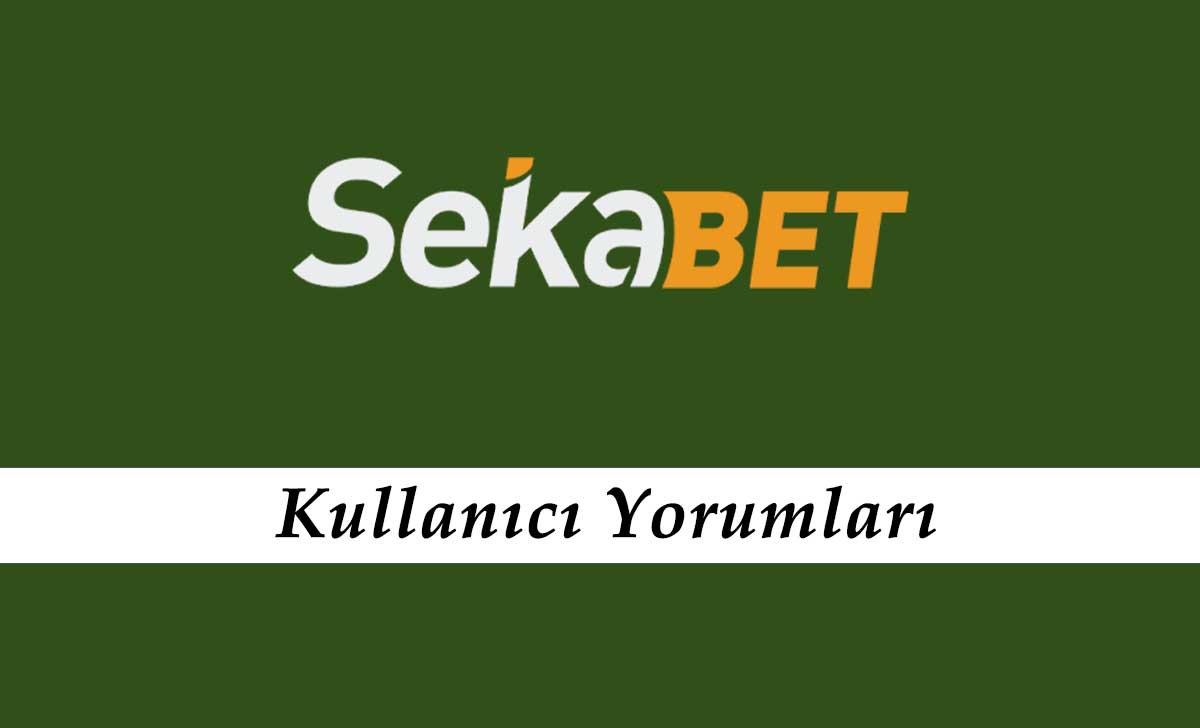 Sekabet Kullanıcı Yorumları