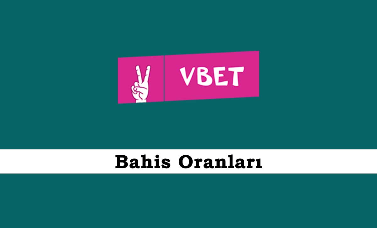 Vbet Bahis Oranları