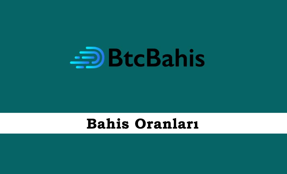 Btcbahis Bahis Oranları