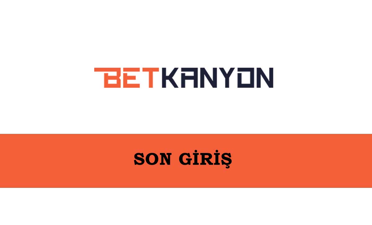 Betkanyon Son Giriş