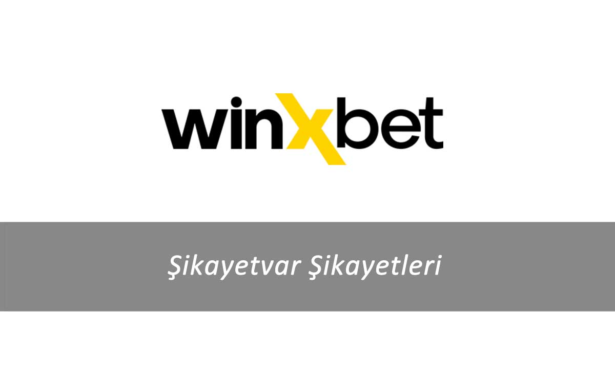 Winxbet Şikayetvar Şikayetleri