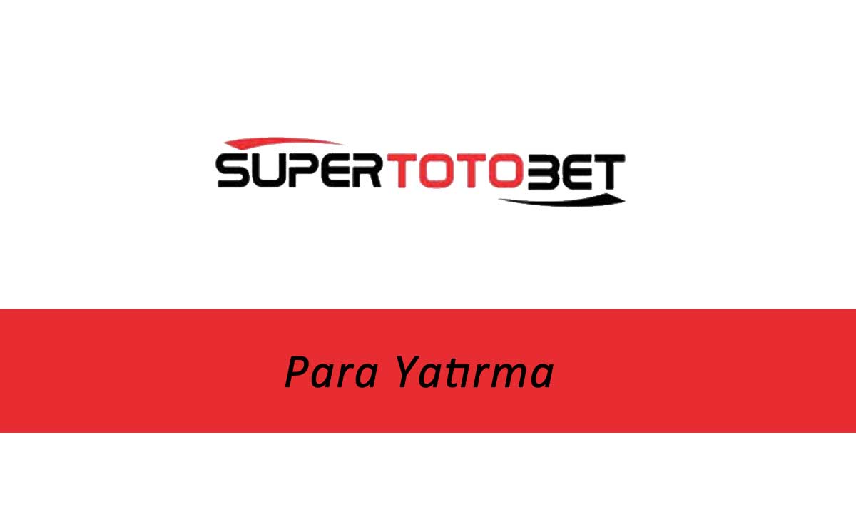 Süpertotobet Para Yatırma