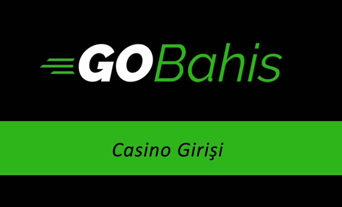 Gobahis Casino Girişi