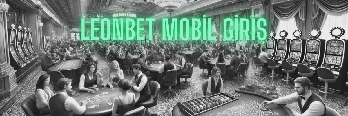 Leonbet Mobil Giriş