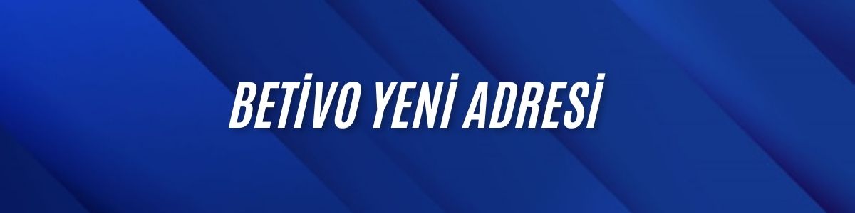 Betivo Yeni Adresi